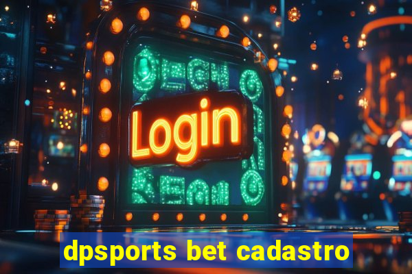 dpsports bet cadastro